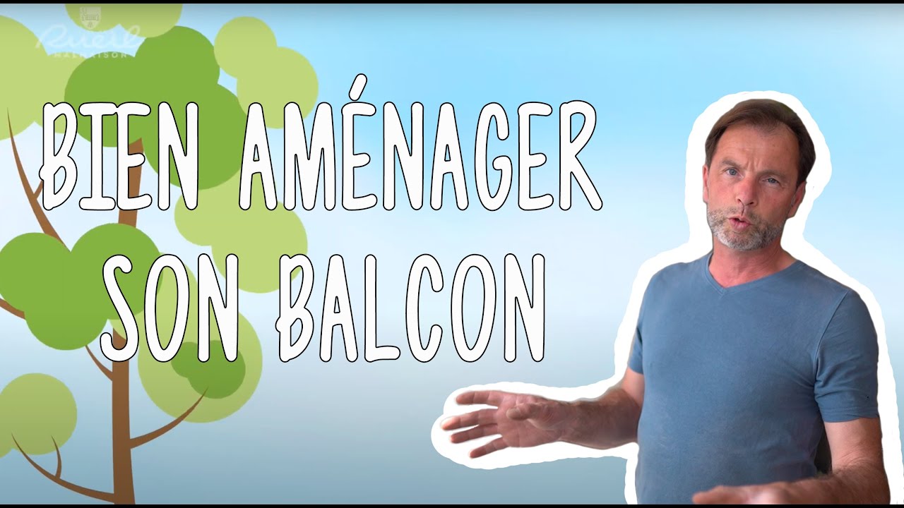 Minute Jardinage  - Bien aménager son balcon